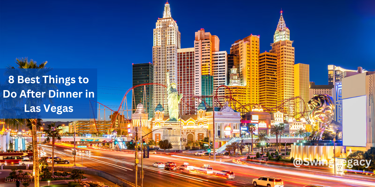 8 Best Things to Do After Dinner in Las Vegas