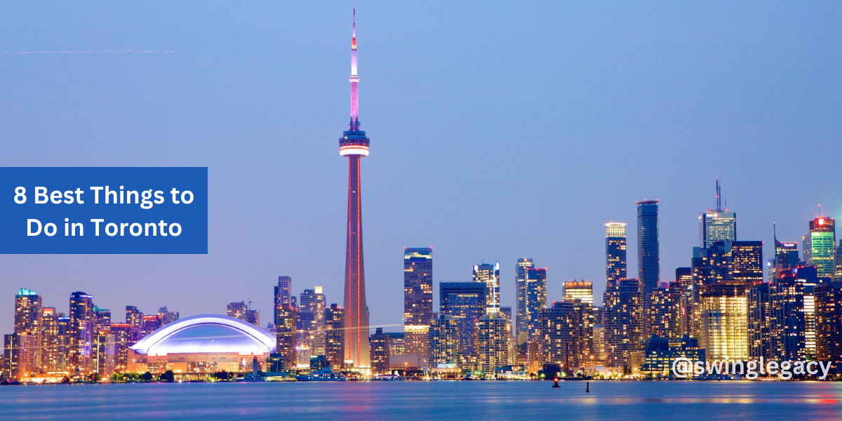 8 Best Things to Do in Toronto